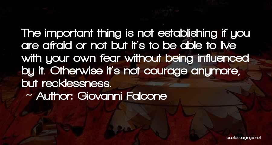 Not Being Influenced Quotes By Giovanni Falcone