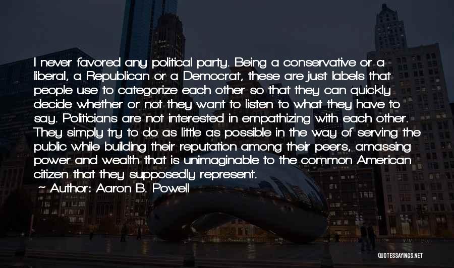 Not Being Interested In Politics Quotes By Aaron B. Powell