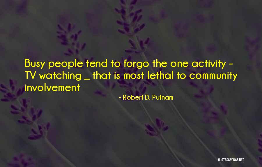 Not Being Invited Anywhere Quotes By Robert D. Putnam Not Being Invited Anywhere Quotes By Robert D. Putnam