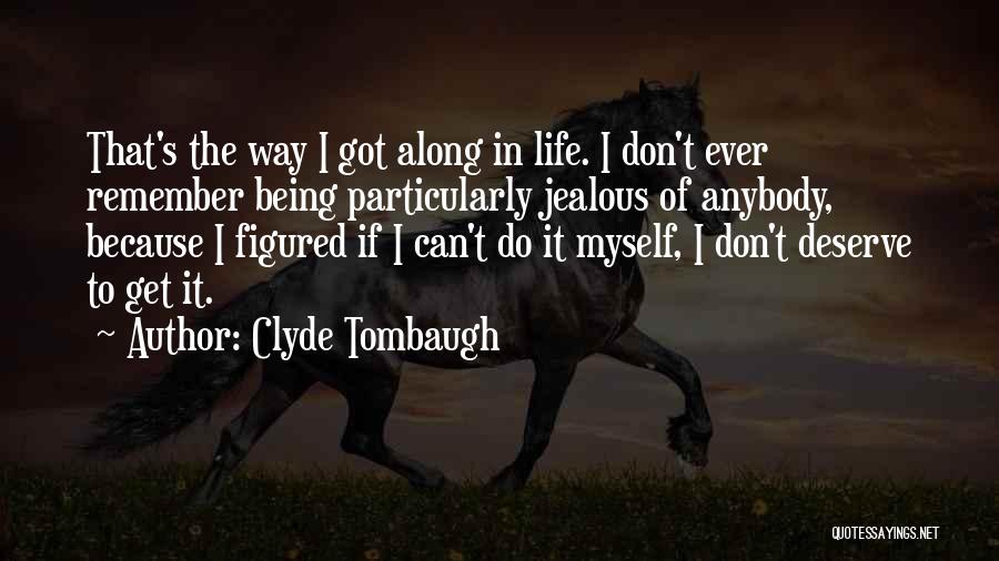Not Being Jealous Of Someone Quotes By Clyde Tombaugh
