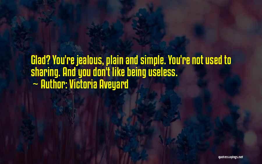 Not Being Jealous Quotes By Victoria Aveyard