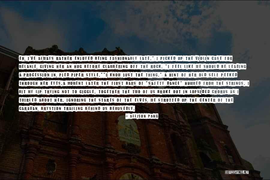 Not Being Late Quotes By Allison Pang Not Being Late Quotes By Allison Pang
