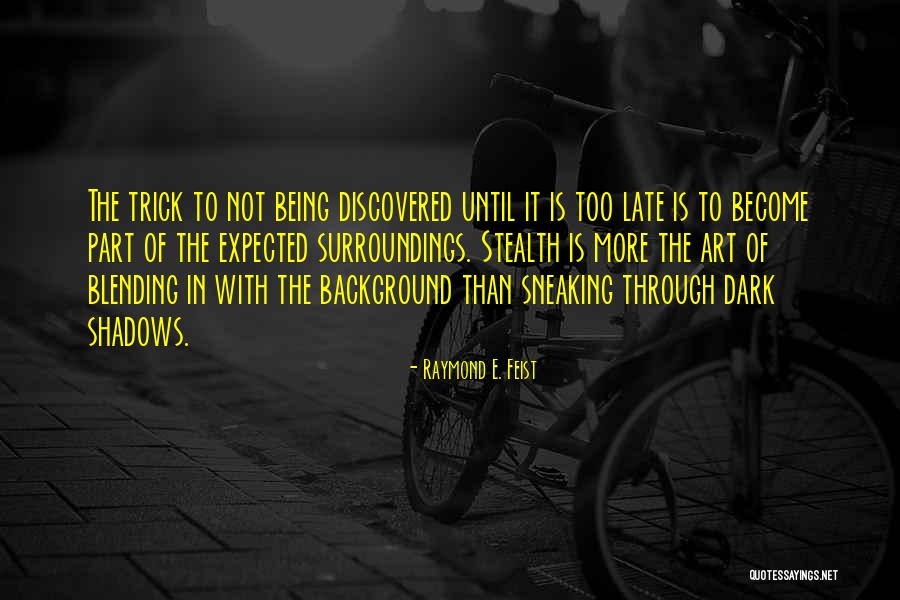 Not Being Late Quotes By Raymond E. Feist Not Being Late Quotes By Raymond E. Feist