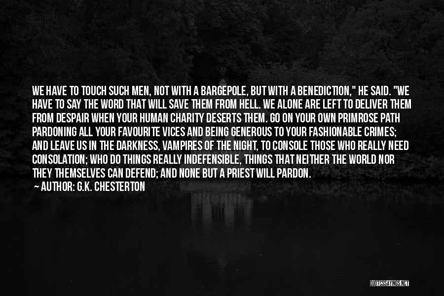 Not Being Left Alone Quotes By G.K. Chesterton