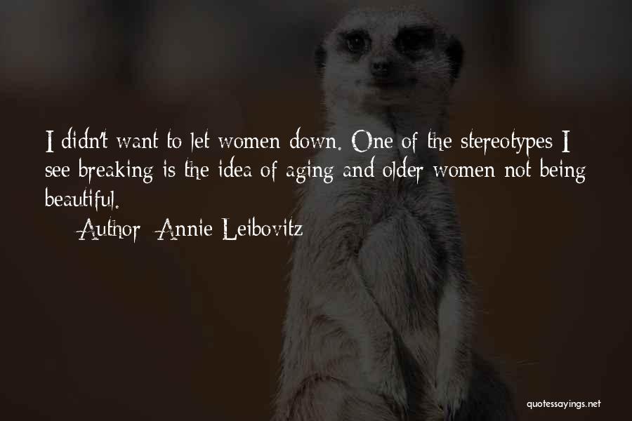 Not Being Let Down Quotes By Annie Leibovitz