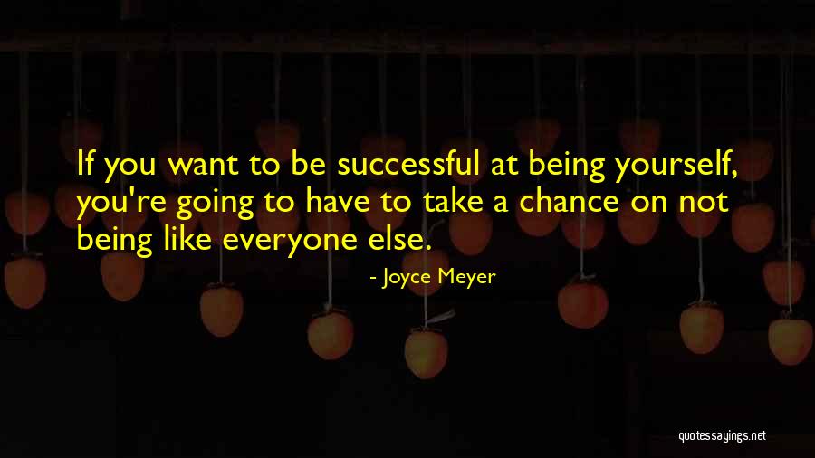 Not Being Like Everyone Else Quotes By Joyce Meyer Not Being Like Everyone Else Quotes By Joyce Meyer