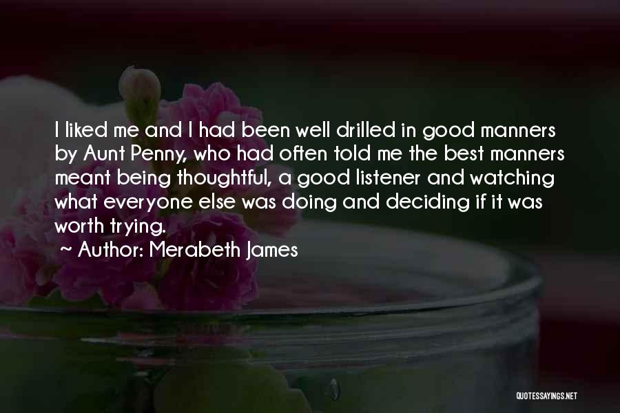 Not Being Liked By Everyone Else Quotes By Merabeth James