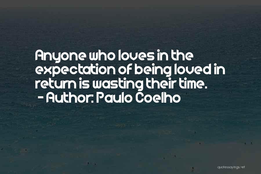 Not Being Loved By Anyone Quotes By Paulo Coelho