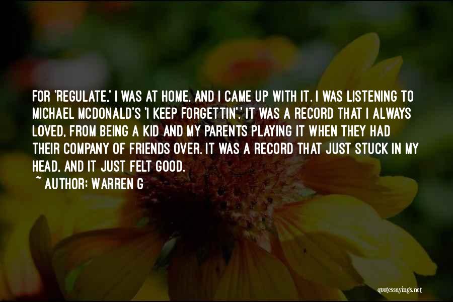 Not Being Loved By Parents Quotes By Warren G