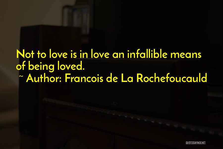 Not Being Loved By The One You Love Quotes By Francois De La Rochefoucauld