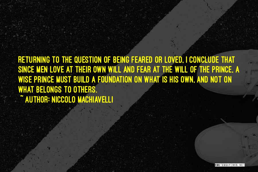 Not Being Loved By The One You Love Quotes By Niccolo Machiavelli