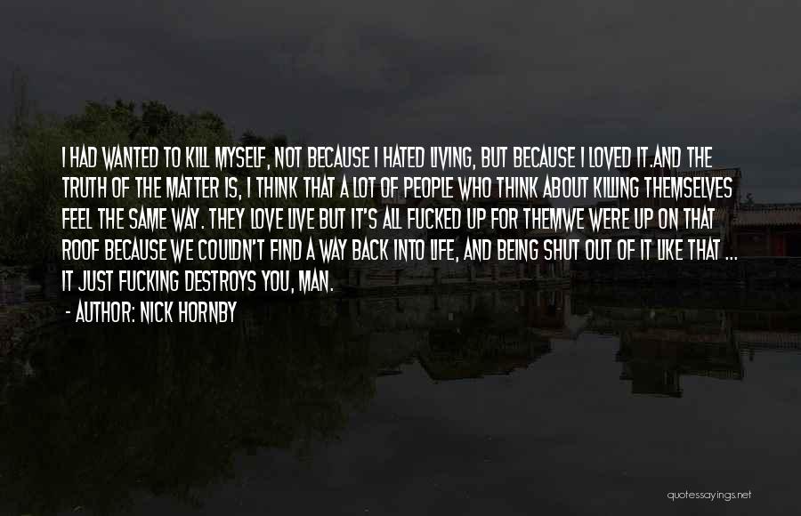 Not Being Loved By The One You Love Quotes By Nick Hornby