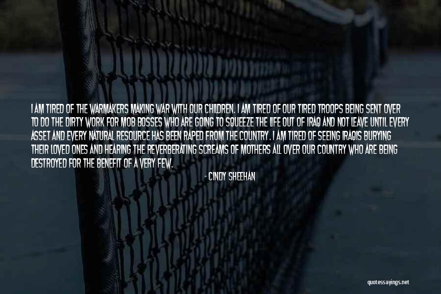 Not Being Loved By Your Mother Quotes By Cindy Sheehan Not Being Loved By Your Mother Quotes By Cindy Sheehan