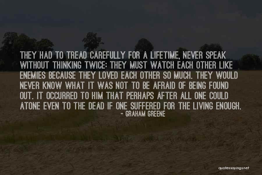 Not Being Loved Enough Quotes By Graham Greene Not Being Loved Enough Quotes By Graham Greene