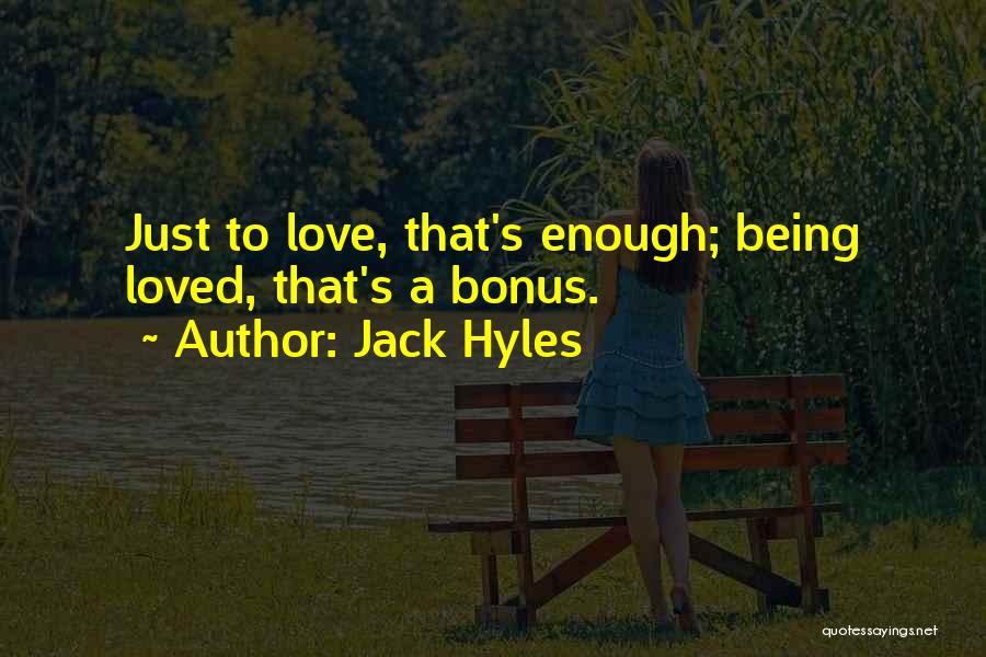 Not Being Loved Enough Quotes By Jack Hyles