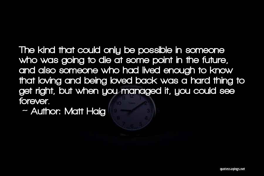 Not Being Loved Enough Quotes By Matt Haig