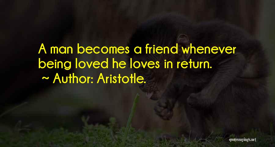 Not Being Loved In Return Quotes By Aristotle.