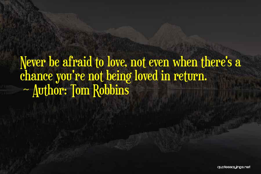 Not Being Loved In Return Quotes By Tom Robbins