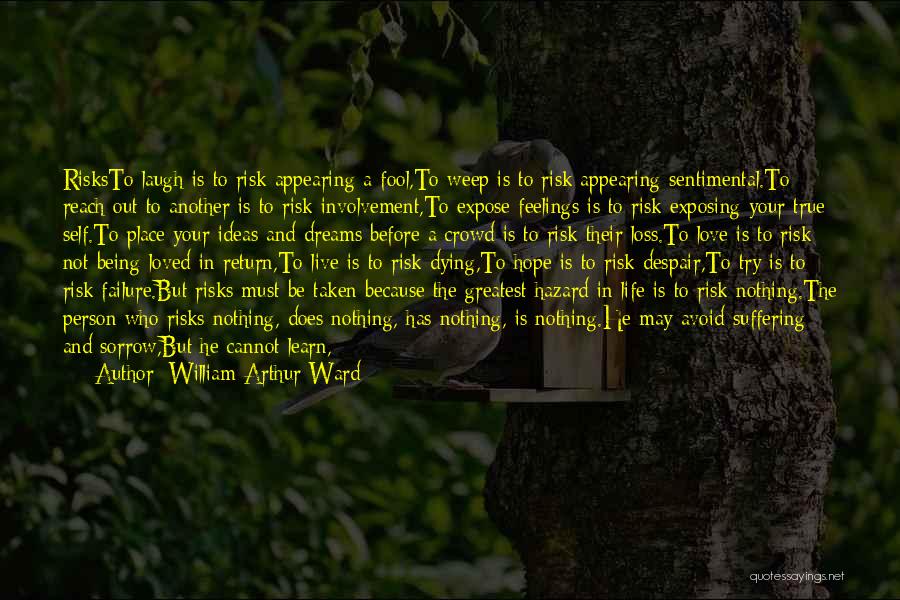 Not Being Loved In Return Quotes By William Arthur Ward