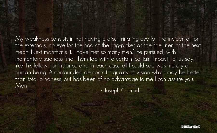 Not Being Mean Quotes By Joseph Conrad Not Being Mean Quotes By Joseph Conrad
