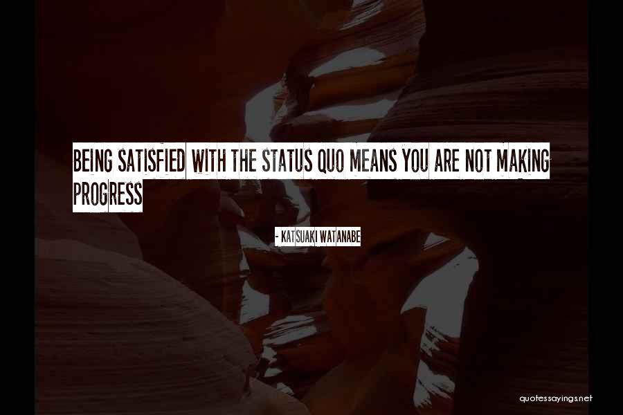 Not Being Mean Quotes By Katsuaki Watanabe Not Being Mean Quotes By Katsuaki Watanabe