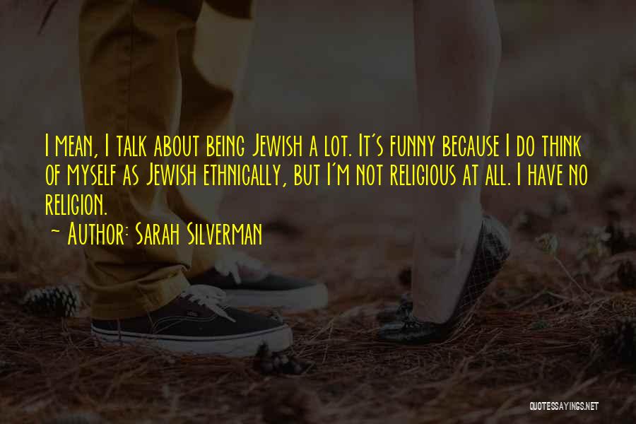 Not Being Mean Quotes By Sarah Silverman