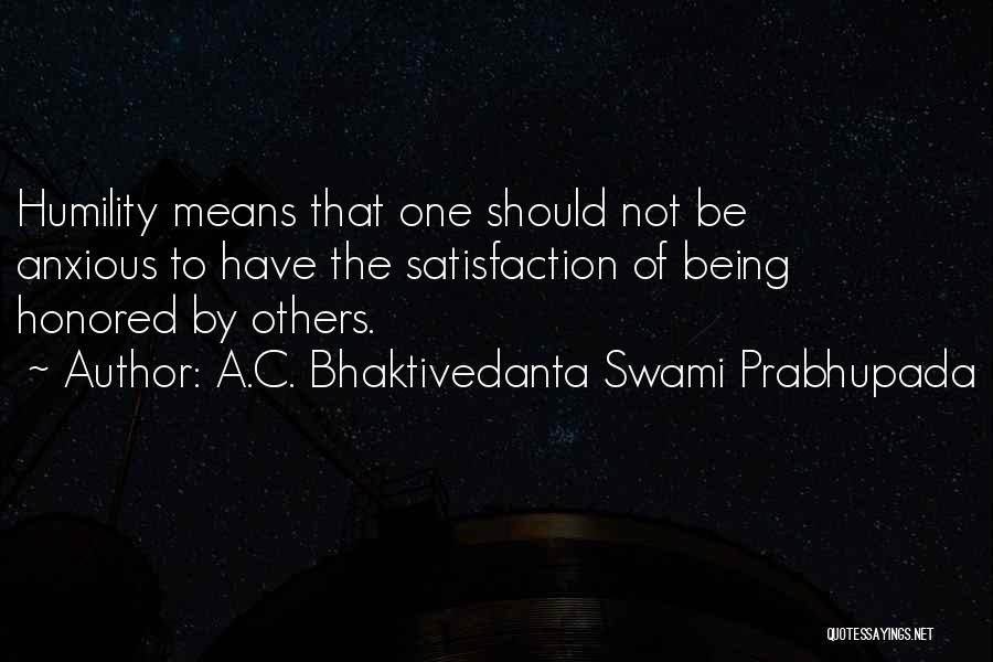 Not Being Mean To Others Quotes By A.C. Bhaktivedanta Swami Prabhupada