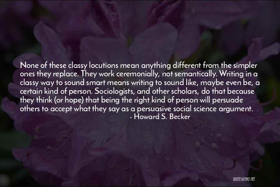 Not Being Mean To Others Quotes By Howard S. Becker