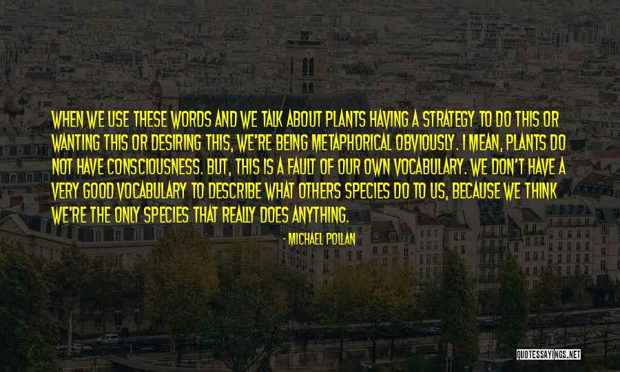 Not Being Mean To Others Quotes By Michael Pollan Not Being Mean To Others Quotes By Michael Pollan
