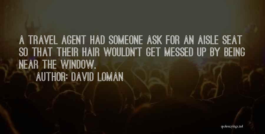 Not Being Messed With Quotes By David Loman