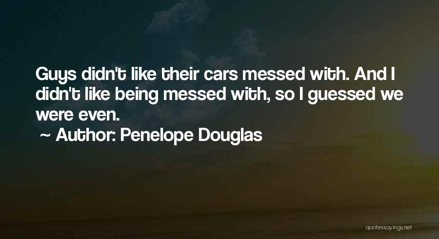 Not Being Messed With Quotes By Penelope Douglas