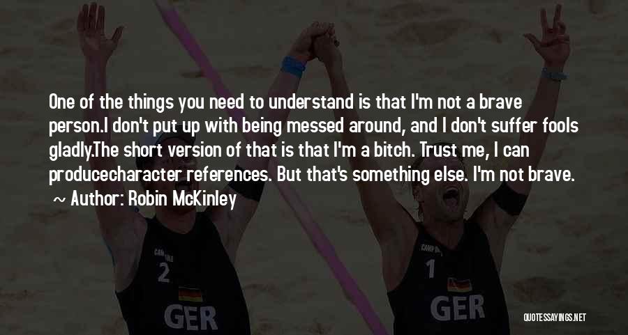 Not Being Messed With Quotes By Robin McKinley