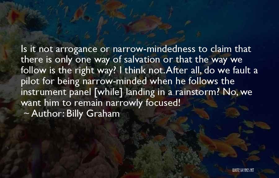 Not Being Narrow Minded Quotes By Billy Graham