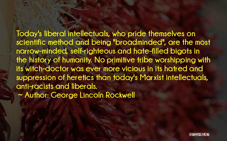 Not Being Narrow Minded Quotes By George Lincoln Rockwell