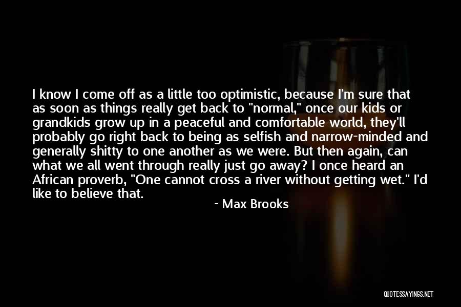 Not Being Narrow Minded Quotes By Max Brooks