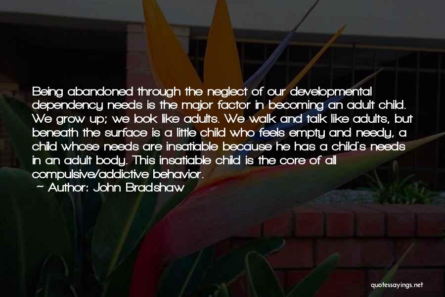 Not Being Needy Quotes By John Bradshaw