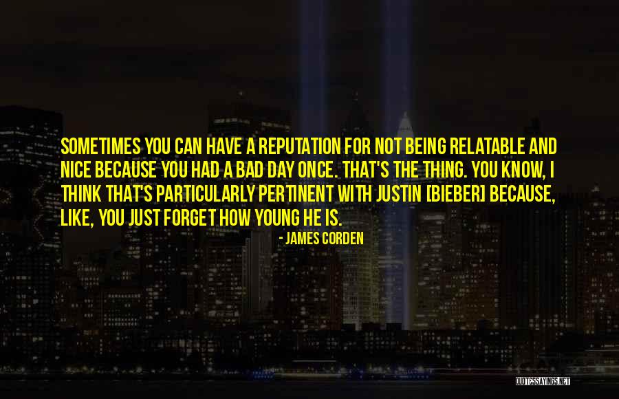 Not Being Nice Quotes By James Corden