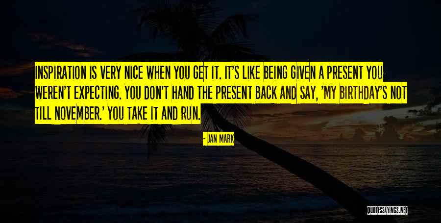 Not Being Nice Quotes By Jan Mark