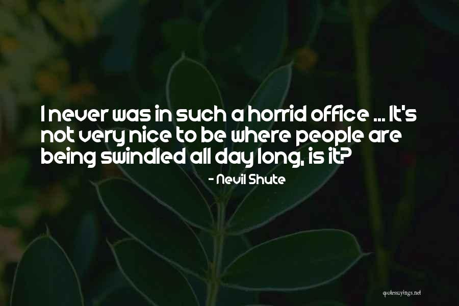 Not Being Nice Quotes By Nevil Shute