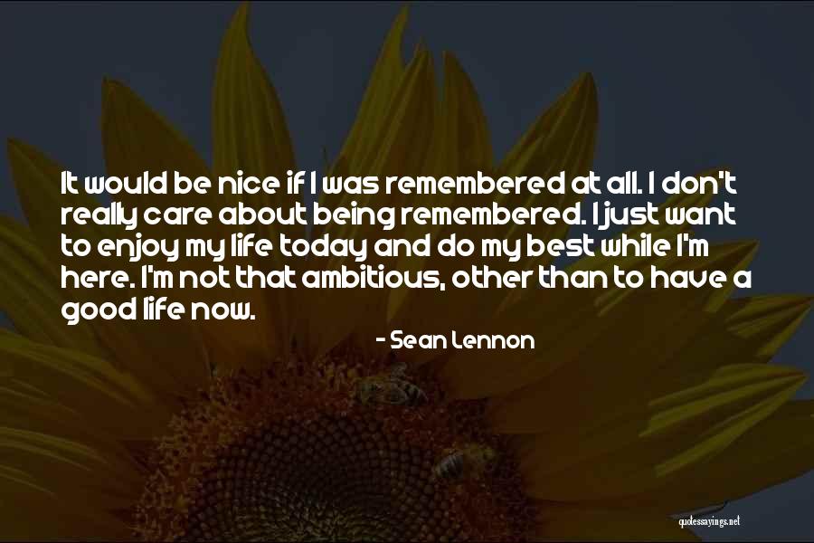 Not Being Nice Quotes By Sean Lennon