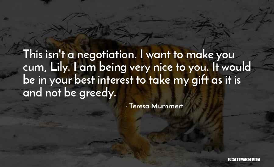 Not Being Nice Quotes By Teresa Mummert