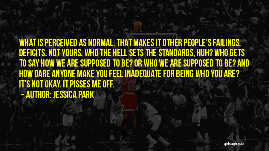 Not Being Normal Quotes By Jessica Park