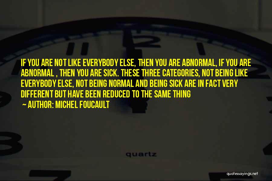 Not Being Normal Quotes By Michel Foucault