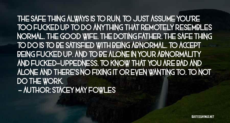 Not Being Normal Quotes By Stacey May Fowles