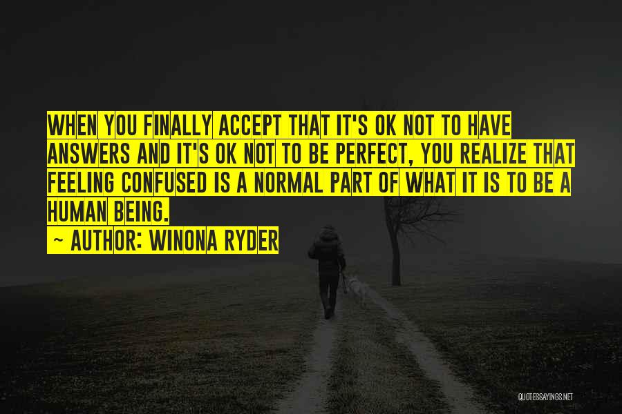 Not Being Normal Quotes By Winona Ryder