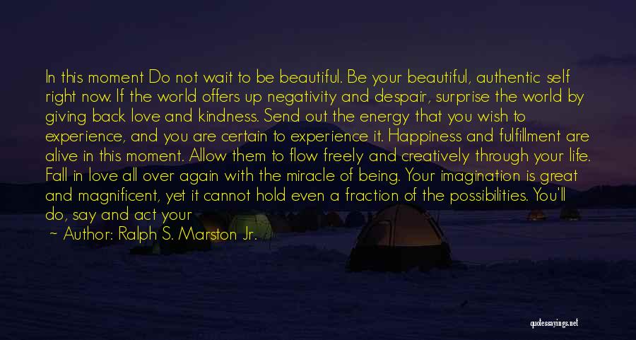 Not Being Of This World Quotes By Ralph S. Marston Jr. Not Being Of This World Quotes By Ralph S. Marston Jr.