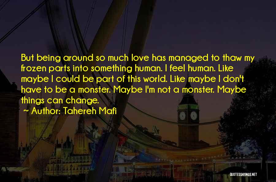 Not Being Of This World Quotes By Tahereh Mafi