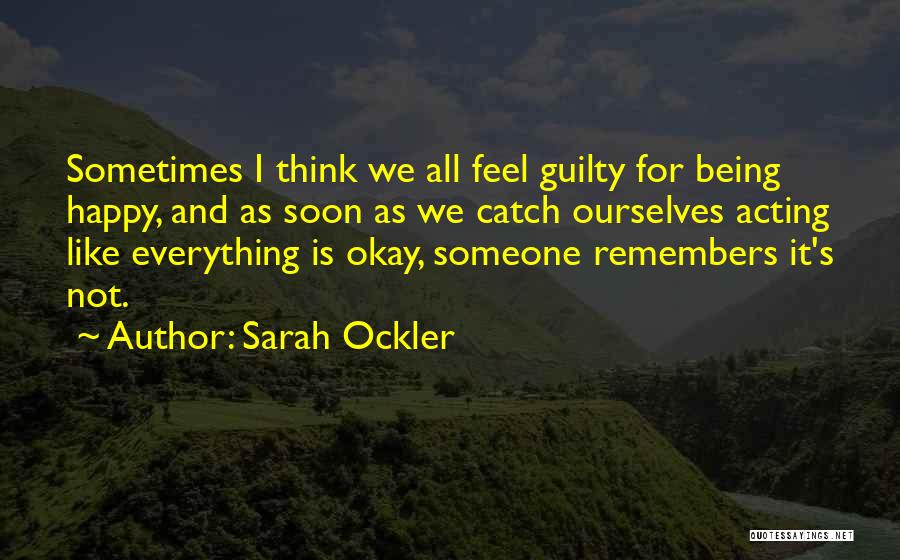 Not Being Okay Quotes By Sarah Ockler