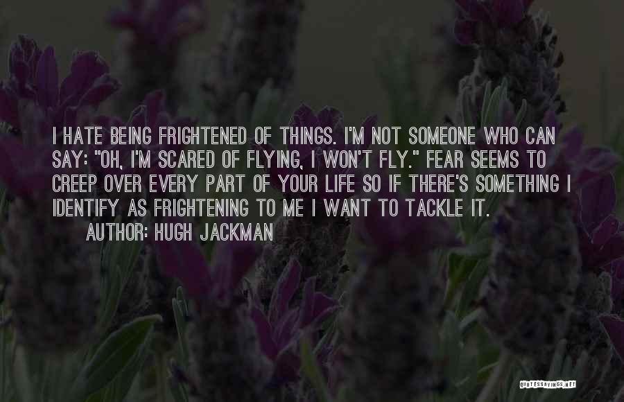 Not Being Over Something Quotes By Hugh Jackman