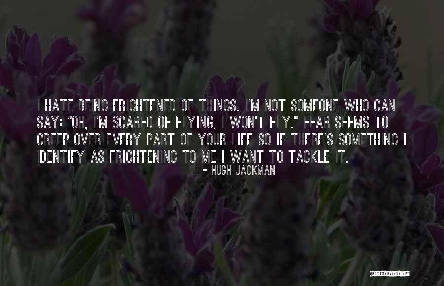 Not Being Over Something Quotes By Hugh Jackman